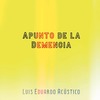 Apunto de la Demencia - Luis Eduardo Acústico&Dj Bunde