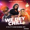 We Dey Chill (feat. Kuami Eugene & Fati) - Ay eL&Kuami Eugene&Fati