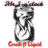 Crush (feat. Liquid) (Explicit) - Mr.5-O'Clock&Liquid