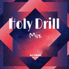 Holy Drill (Mix) - Dj Twise&Holy Drill