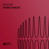 More Tonight (Extended Mix) - Kroman