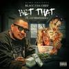 Bet That (feat. Jay Hernandez) - Blacc J da Chief&Jay Hernández