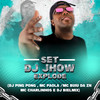 Set DJ Jhow Explode (Explicit) - DJ Jhow Explode&DJ Biel Mix&Mc Paola&DJ Ping Pong&MC BUIU DA ZN&Mc Charlinhos