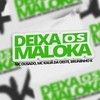 Deixa os Maloka (Explicit) - Mc Ousado&MC Kauã da Oeste&Bruninho K