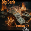 Big Bank (Explicit) - Rockboy G'z&Fly Ty&Rah iLL