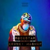 Rockstar (Krunk! Mash) - Krunk!&DaBaby&Roddy Ricch