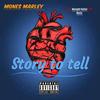 Story to tell (Explicit) - Mones Marley