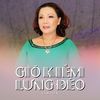 Gió Kiếm Lưng Đèo - Cẩm Tiên