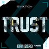 TRUST (Radio Edit) - Dan Zero&Messed