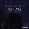 You Say (feat. ScrizzySantana & Jenelle) - Fula Funk&Scrizzysantana&Jenelle