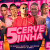 5 Cervejinha - Ramon Zika&Joãozinho GT&Mc MagnataOriginal