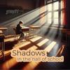 Shadows in the hall of School - Gruup24