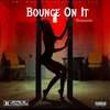 Bounce On It (Explicit) - Shaquees&Murda Beatz
