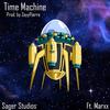 Time Machine (feat. ZayyPierre & Marxx) (Explicit) - Sager Studios&ZayyPierre&Marxx