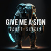 Give Me A Sign - Scott Slyter
