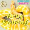 Oray Koneng - Sundanis&SOKAYZ