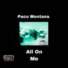 All On Me (Explicit) - Paco Montana