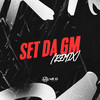 SET DA GM (REMIX|Explicit) - DJ Rafinha Duarte&DJ GD Beats&ZACK RACK&Mc Doiszin&MC W1&MC Marc 7