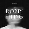 Do My Thing - Nextbeat