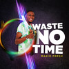 Waste No Time - Mario Fresh
