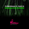 Dreadlock Ravers - Funkerman&Fake ID