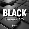 Black  - remix (Remix) - Fernando Mello