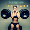 You Don't Phaze Me - Ed Case