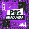 Pós Graduada (Explicit) - Dj Edson Lukas&Mc Yago&MC GB&DJ DAONZE
