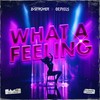 What A Feeling - D-Stroyer&Orphius