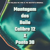 Montagem dos Baile, Calibre 12 X Ponto 30 (Explicit) - Two Maloka&MC Vini VL&MC RESTRITO ORIGINAL