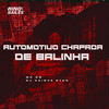 Automotivo Chapada de Balinha (Explicit) - MC GW&DJ KAIQUE RYAN
