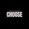 Choose (Explicit) - Stiff Lauren