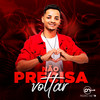 Não Precisa Voltar - Pedro Neto&Duda Mell