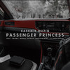 Passenger Princess - Kashmir Muziq&Lwamii&Babygirlmint&Money ostrich&2.0 Worldwide