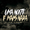 Uma Noite E Mais Nada - MC DNL&Mc Menor Vini&Raul GR