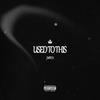 Used To This (Explicit) - J Mitch