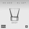 SHOT (feat. El 627) (Explicit) - Yxxng Ace&El 627