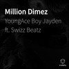 Million Dimez - YoungAce Boy Jayden&Swizz Beatz