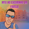 Mtg no Escurinho da Favela (Explicit) - DJ GIBI&MC 2Jhow&Mc AndréZinho Original