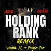 Holding Rank (feat. CHXBB) (Acko Remix|Explicit) - Wheelz AC&Project Pat&ACKO&CHXBB