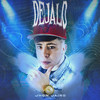 Dejalo (Explicit) - Jhon Jairo
