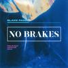 NO BRAKES (Explicit) - Blake Fades