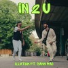 In 2 U (feat. Sann Rao) (Explicit) - Illatek&Sann Rao