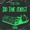 Do The Most (Explicit) - YSB Tril