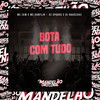 Bota Com Tudo (Explicit) - MC ZKW&Mc Danflin&DJ SPOOKE&DJ NAGAZAKE