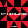 Meet Me On The Dancefloor - DJ Redblack