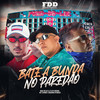 BATE A BUNDA NO PAREDÃO (Explicit) - Maax Deejay&DJ Felipe Original&Dioguinho Hitmaker&MC Flavinho