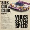 Silk Cut Club (feat. VIBXS) - SEVENSPEED&VIBXS
