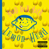 Lemon Head (Explicit) - MinD OvR MatR&Michael Muyuwa
