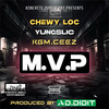 M.V.P (Explicit) - Chewy Loc&Yung Slic&KGM Ceez